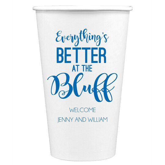 Everything's Better at the Bluff Paper Coffee Cups